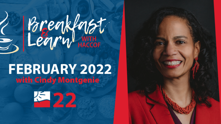 "Promotional graphic for a 'Breakfast & Learn' event in February 2022 with Cindy Montgenie, presented by the Haitian American Chamber of Commerce of Florida (HACCOF). The image features a graphic design with a blue background adorned with breakfast food items like berries and coffee cups. To the right is a professional headshot of Cindy Montgenie, smiling, wearing a red blazer and matching red earrings. The HACCOF logo is positioned in the bottom left corner with the number '22' in a large font, symbolizing the year of the event."